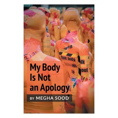 "My Body Is Not an Apology" - "" ("Sood Megha")(Paperback)