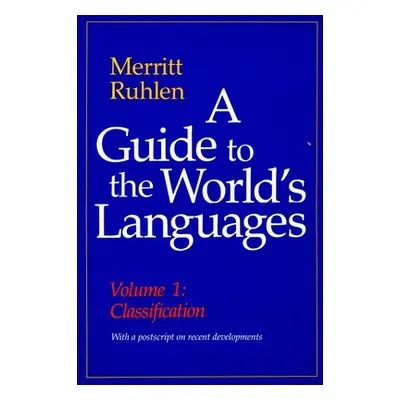 "A Guide to the World's Languages: Volume I, Classification" - "" ("Ruhlen Merritt")(Pevná vazba