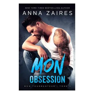 "Mon Obsession (Mon Tourmenteur: tome 2)" - "" ("Zaires Anna")(Paperback)