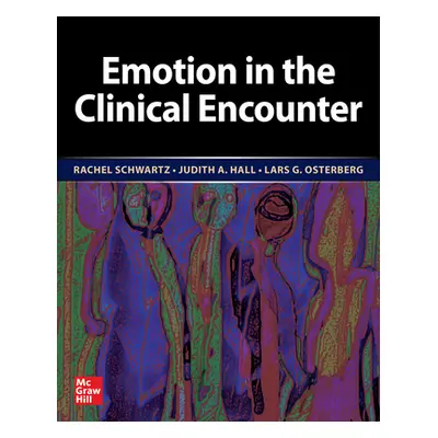 "Emotion in the Clinical Encounter" - "" ("Schwartz Rachel")(Paperback)