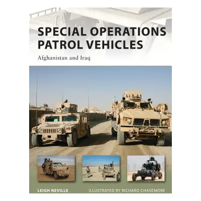 "Special Operations Patrol Vehicles: Afghanistan and Iraq" - "" ("Neville Leigh")(Paperback)