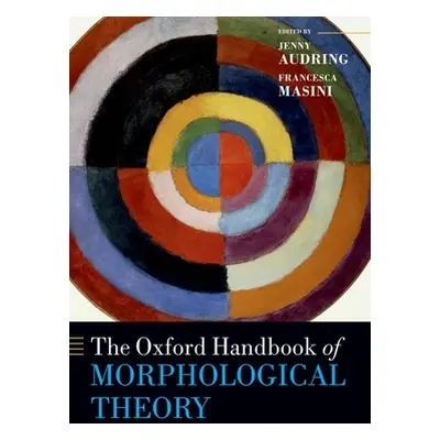 "The Oxford Handbook of Morphological Theory" - "" ("Audring Jenny")(Paperback)