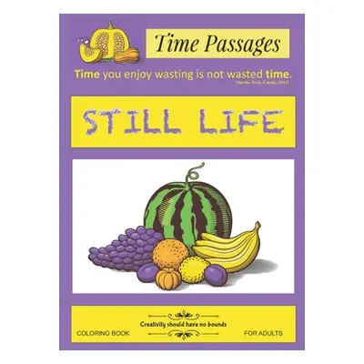 "Still Life Coloring Book for Adults: Unique New Series of Design Originals Coloring Books for A