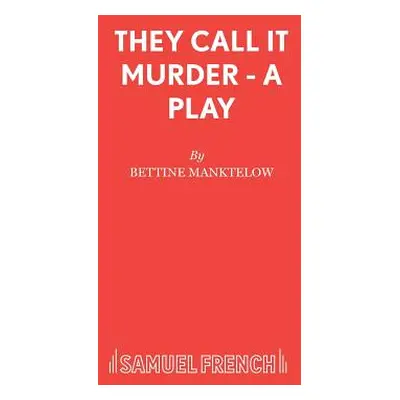 "They Call it Murder - A Play" - "" ("Manktelow Bettine")(Paperback)