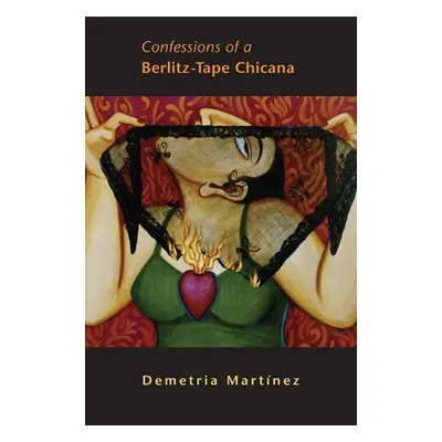 "Confessions of a Berlitz-Tape Chicana" - "" ("Martinez Demetria")(Paperback)