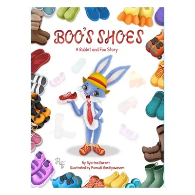 "Boo's Shoes - A Rabbit And Fox Story: Learn To Tie Shoelaces" - "" ("Durant Sybrina")(Pevná vaz