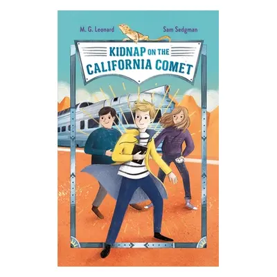 "Kidnap on the California Comet: Adventures on Trains #2" - "" ("Leonard M. G.")(Paperback)