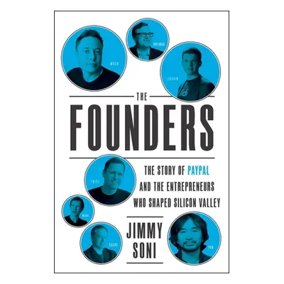 "The Founders: The Story of Paypal and the Entrepreneurs Who Shaped Silicon Valley" - "" ("Soni 