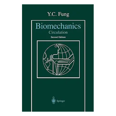 "Biomechanics: Circulation" - "" ("Fung Y. C.")(Paperback)