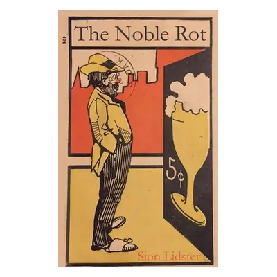 "The Noble Rot" - "" ("Lidster Sion")(Paperback)