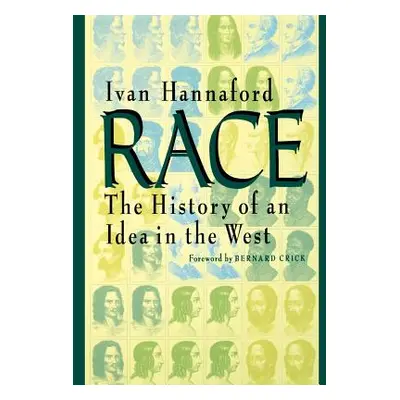 "Race: The History of an Idea in the West" - "" ("Hannaford Ivan")(Paperback)