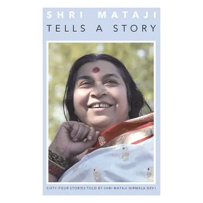 "Shri Mataji Tells a Story" - "" ("Nirmala Devi Shri Mataji")(Paperback)