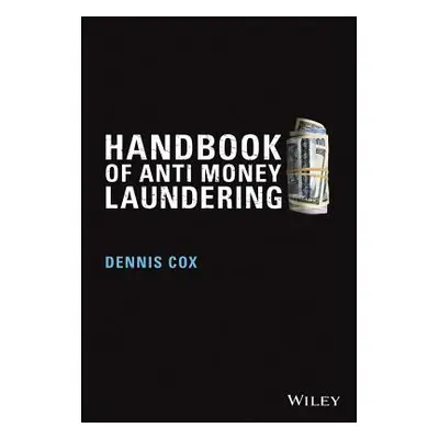 "Handbook of Anti-Money Laundering" - "" ("Cox Dennis")(Pevná vazba)