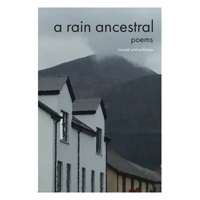 "A Rain Ancestral: Poems" - "" ("Williams Harold Whit")(Paperback)