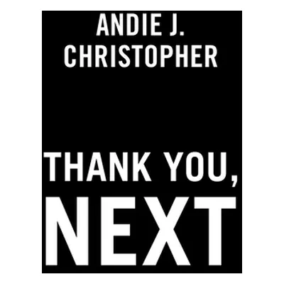 "Thank You, Next" - "" ("Christopher Andie J.")(Paperback)