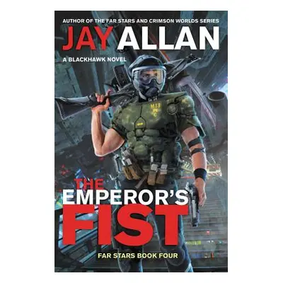 "The Emperor's Fist: A Blackhawk Novel" - "" ("Allan Jay")(Paperback)