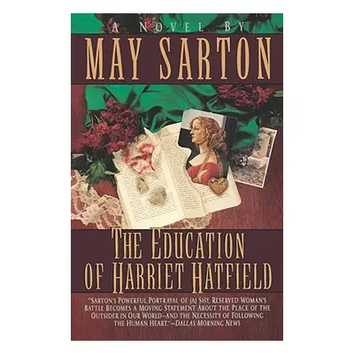 "The Education of Harriet Hatfield / A Novel by May Sarton" - "" ("Sarton May")(Paperback)