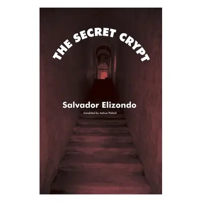 "The Secret Crypt" - "" ("Elizondo Salvador")(Paperback)