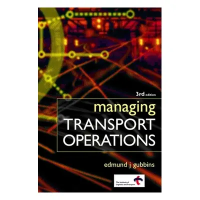 "Managing Transport Operations" - "" ("Gubbins Edmund J.")(Pevná vazba)