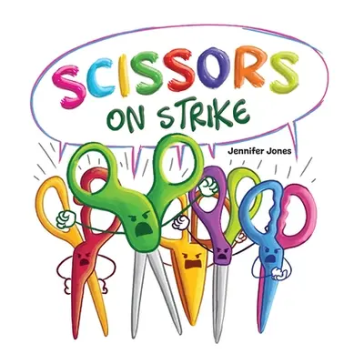 "Scissors on Strike: A Funny, Rhyming, Read Aloud Kid's Book About Respect and Kindness for Scho