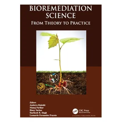 "Bioremediation Science: From Theory to Practice" - "" ("Rakshit Amitava")(Pevná vazba)