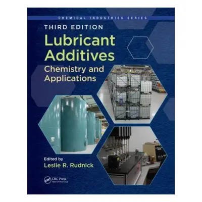 "Lubricant Additives: Chemistry and Applications, Third Edition" - "" ("Rudnick Leslie R.")(Pape