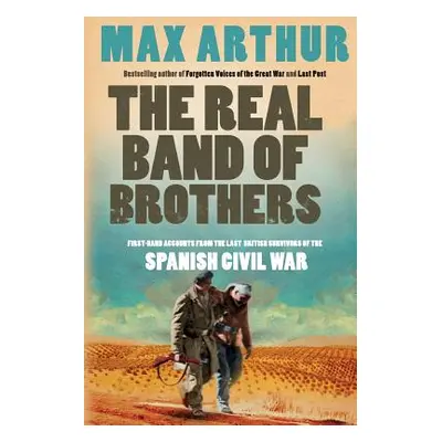 "The Real Band of Brothers" - "" ("Arthur Max")(Paperback)