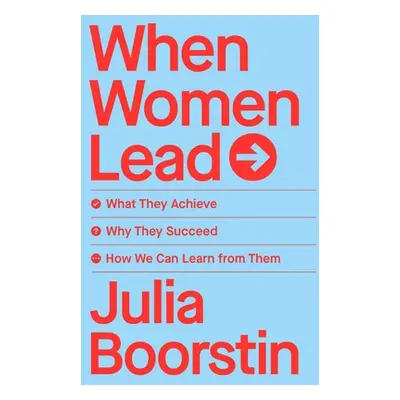 "When Women Lead: What They Achieve, Why They Succeed, and How We Can Learn from Them" - "" ("Bo