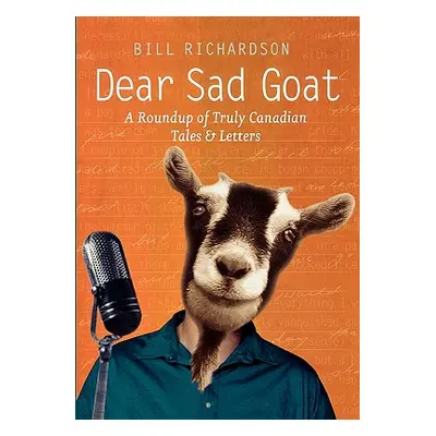 "Dear Sad Goat" - "" ("Richardson Bill")(Paperback)