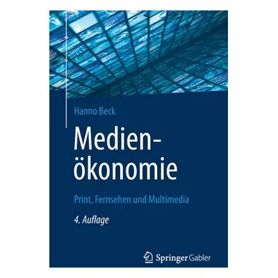 "Medienkonomie: Print, Fernsehen Und Multimedia" - "" ("Beck Hanno")(Paperback)