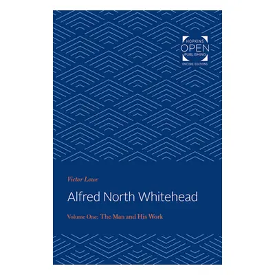 "Alfred North Whitehead Vol 1: The Man and His Work" - "" ("Lowe Victor")(Paperback)