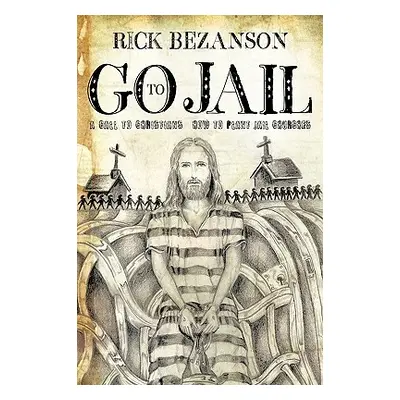 "Go to Jail" - "" ("Bezanson Rick")(Paperback)