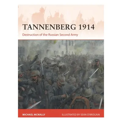 "Tannenberg 1914: Destruction of the Russian Second Army" - "" ("McNally Michael")(Paperback)