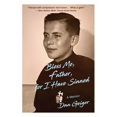 "Bless Me, Father, for I Have Sinned" - "" ("Geiger Dan")(Paperback)