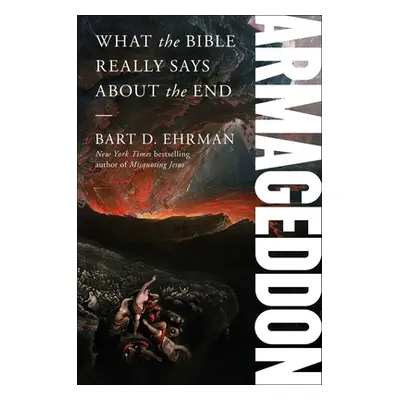 "Armageddon: What the Bible Really Says about the End" - "" ("Ehrman Bart D.")(Pevná vazba)