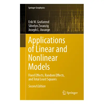 "Applications of Linear and Nonlinear Models: Fixed Effects, Random Effects, and Total Least Squ