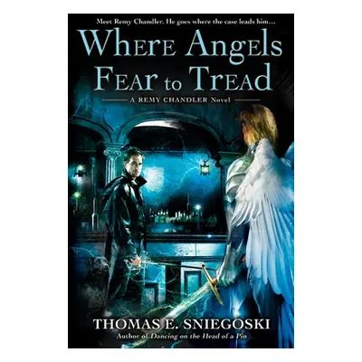 "Where Angels Fear to Tread" - "" ("Sniegoski Thomas E.")(Paperback)