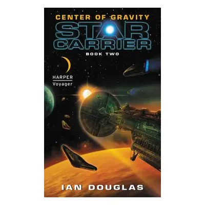 "Center of Gravity: Star Carrier: Book Two" - "" ("Douglas Ian")(Mass Market Paperbound)