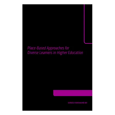 "Learning on Location: Place-Based Approaches for Diverse Learners in Higher Education" - "" ("H