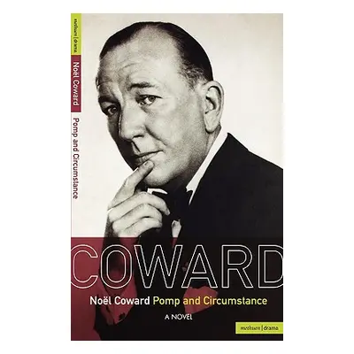 "Noel Coward Pomp and Circumstance" - "" ("Coward Noel")(Paperback)