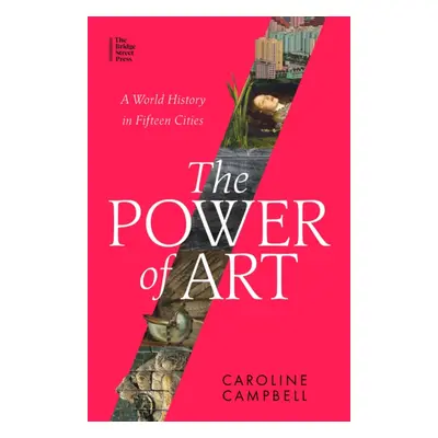 "Power of Art" - "A World History in Fifteen Cities" ("Campbell Caroline")(Pevná vazba)