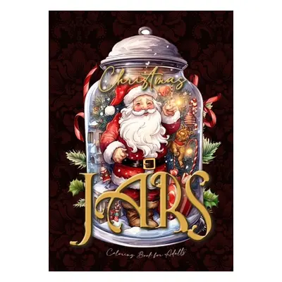 "Christmas Jars Coloring Book for Adults: Jars Christmas Coloring Book for adults grayscale chri