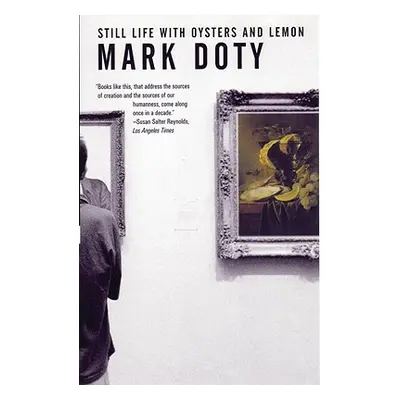 "Still Life with Oysters and Lemon: On Objects and Intimacy" - "" ("Doty Mark")(Paperback)