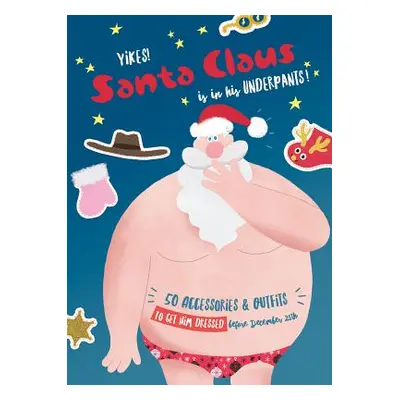 "Yikes! Santa Claus Is in His Underpants!" - "" ("Carosia Ed")(Paperback)