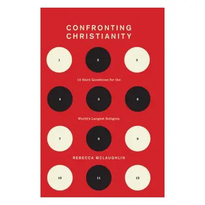 "Confronting Christianity: 12 Hard Questions for the World's Largest Religion" - "" ("McLaughlin