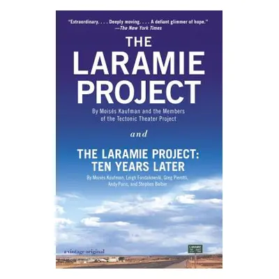 "The Laramie Project and the Laramie Project: Ten Years Later" - "" ("Kaufman Moises")(Paperback