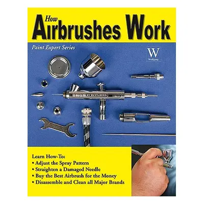 "How Airbrushes Work" - "" ("Leahy Steven")(Paperback)