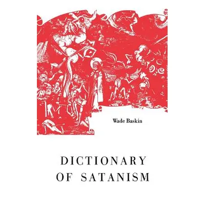 "Dictionary of Satanism" - "" ("Baskin Wade")(Paperback)