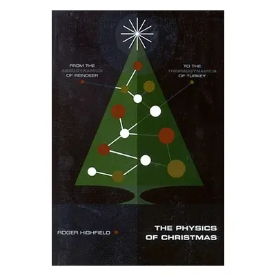 "The Physics of Christmas: From the Aerodynamics of Reindeer to the Thermodynamics of Turkey" - 