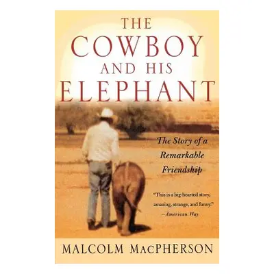 "The Cowboy and His Elephant" - "" ("MacPherson Malcolm")(Paperback)